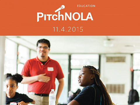 PitchNOLA: Education applications are due at midnight on October 4, 2015. The competition will take place November 4 at Propeller.